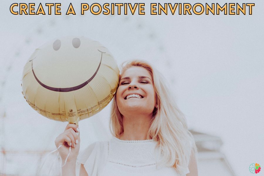 Create a Positive Environment