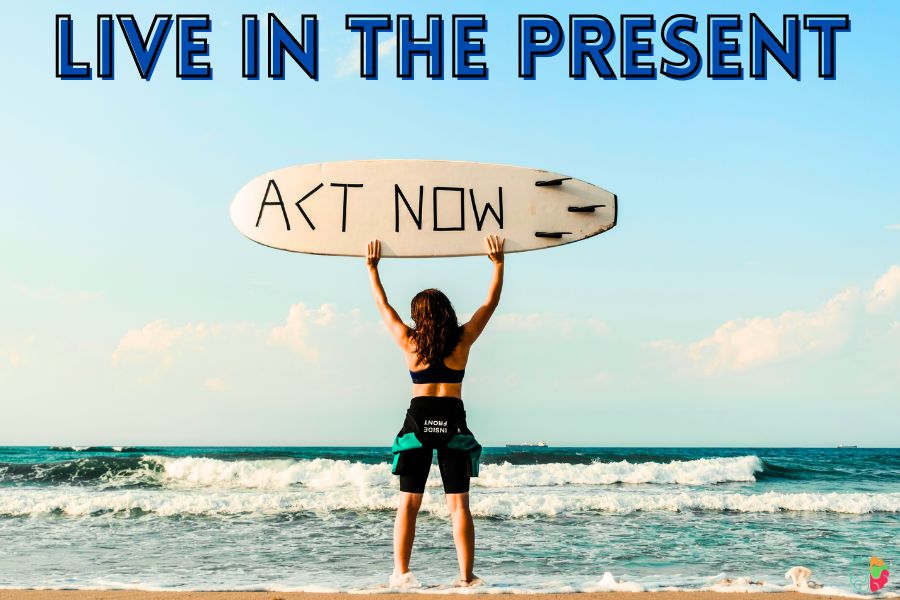 Live in the present