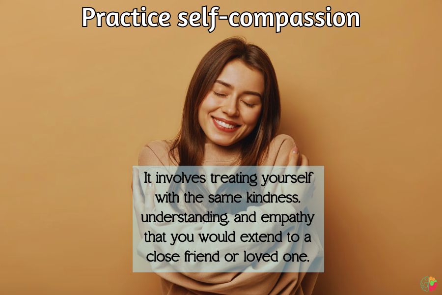 Practice self-compassion