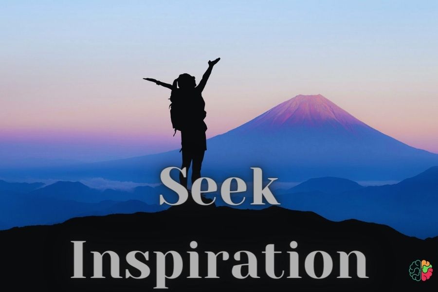 Seek Inspiration