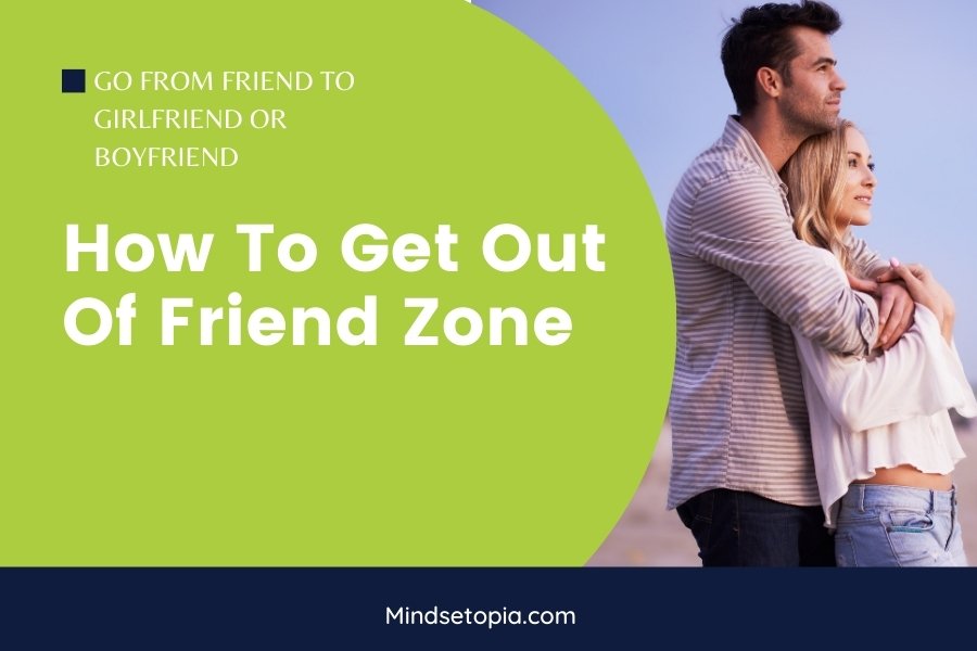 how to get out of friend zone
