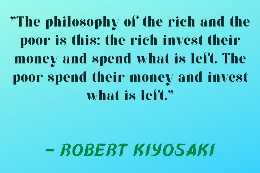 Robert Kiyosaki Quotes about philosophy of rich