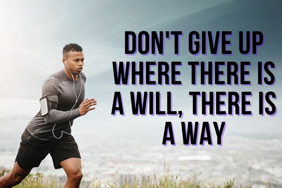 A man is running toward not giving up