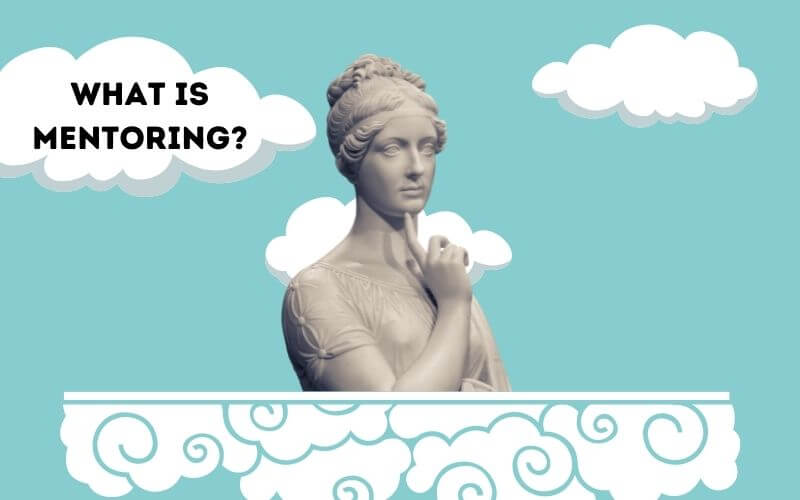  A Roman woman with a blue background written on the cloud What is Mentoring?