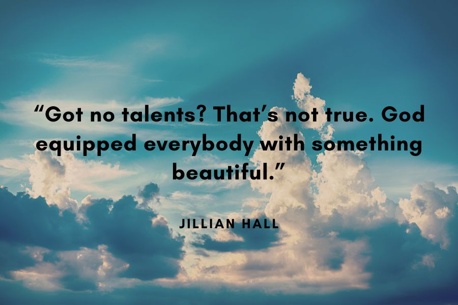 Jillian Hall Quote about god and talent. 