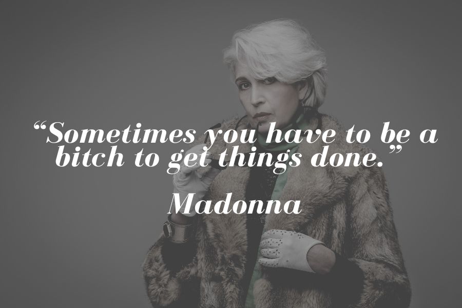 A bad bitch quote from Madonna 