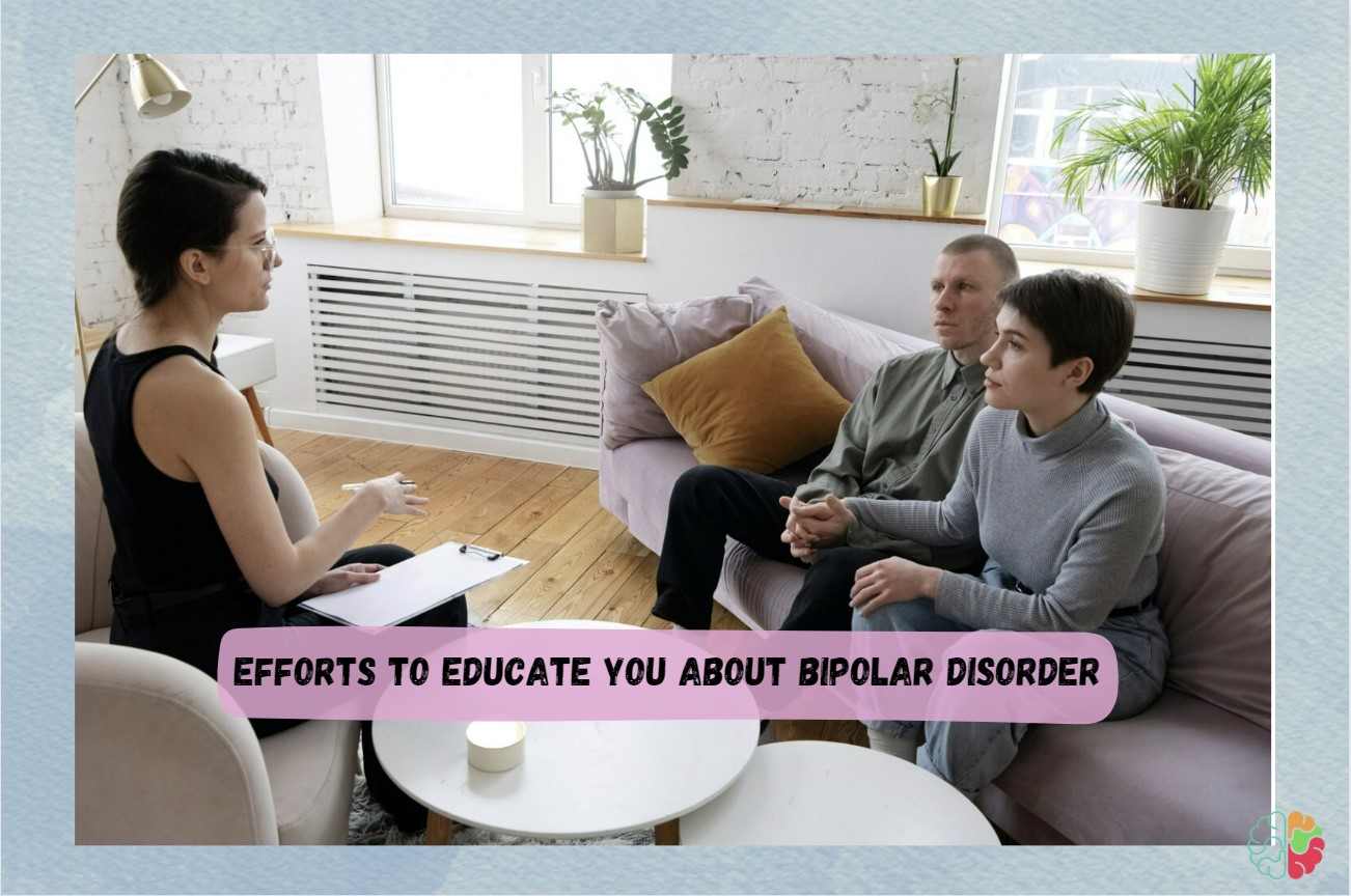 Efforts to Educate You about Bipolar Disorder