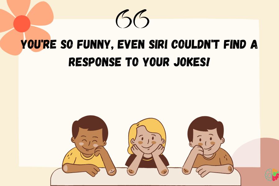 find a response to your jokes