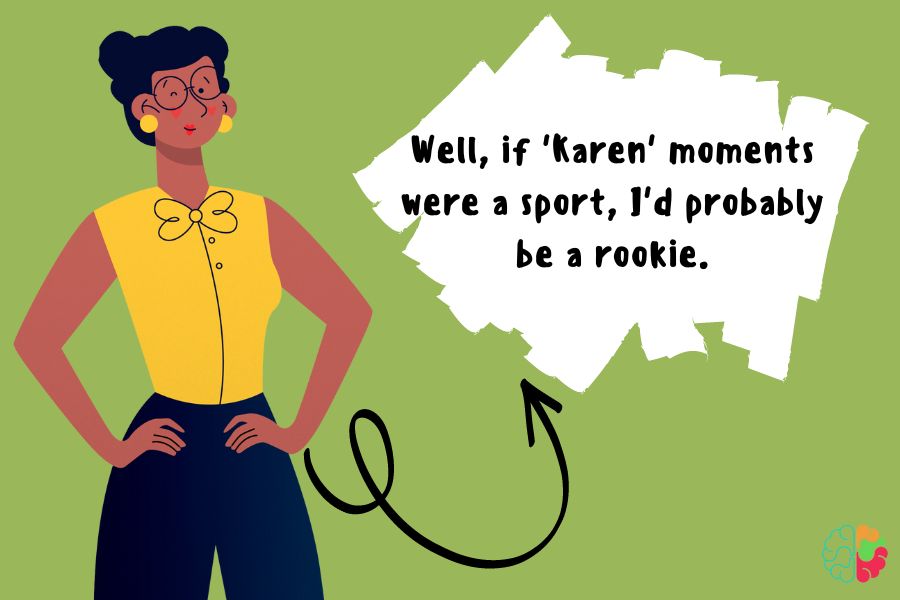 What To Say When Someone Calls You A Karen?
