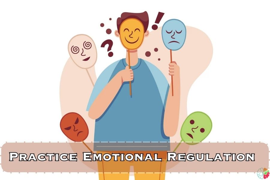 Practice Emotional Regulation