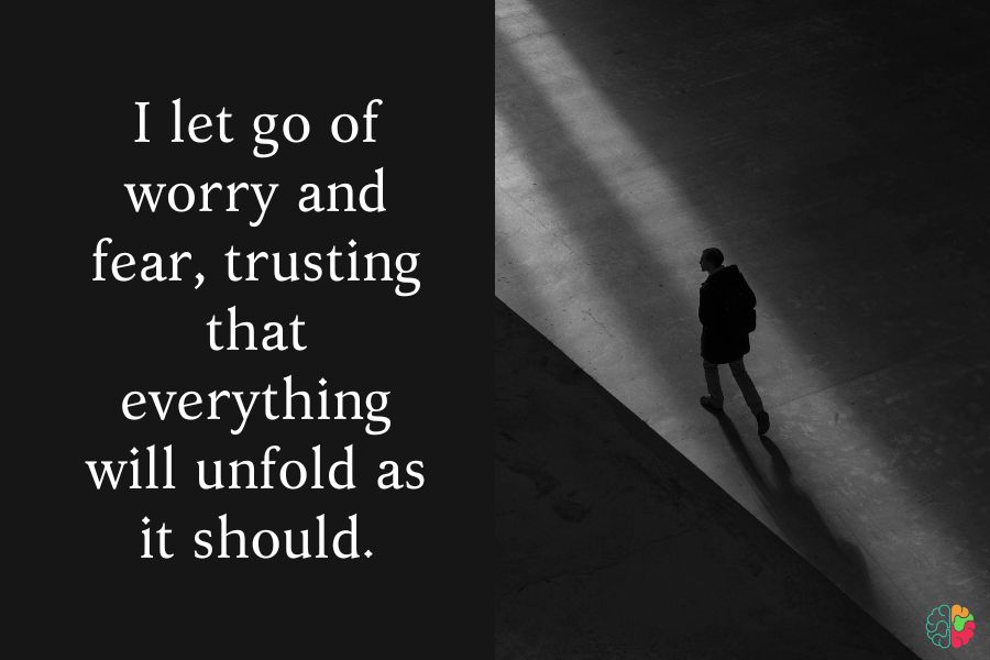 I let go of worry and fear