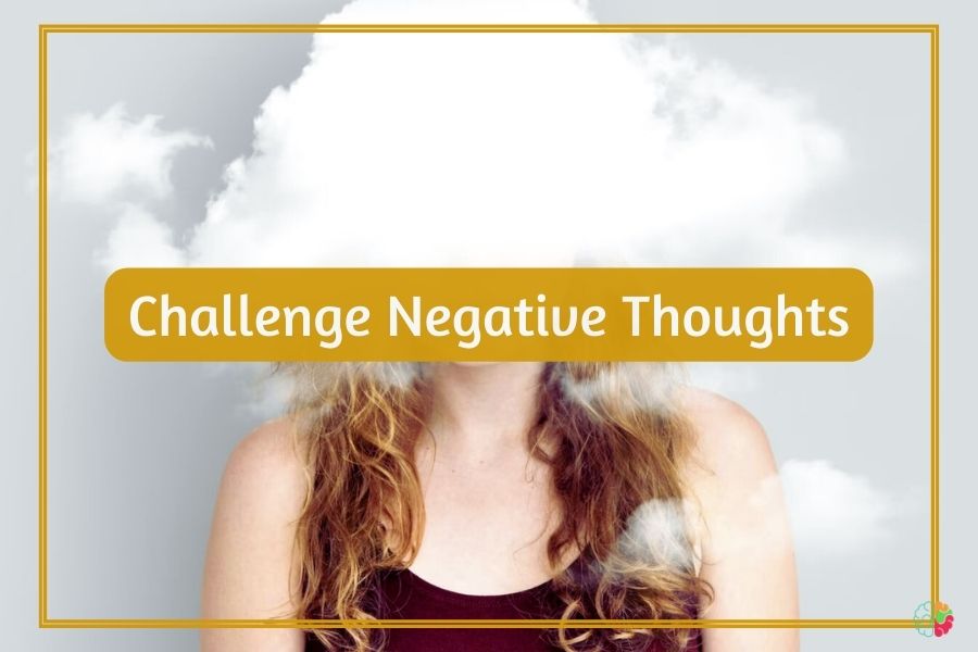 Challenge Negative Thoughts