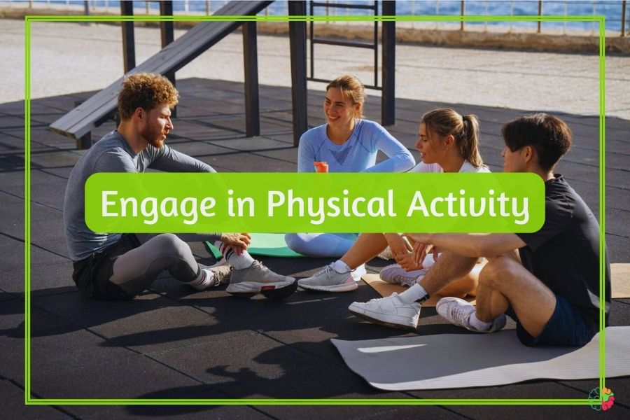 Engage in Physical Activity