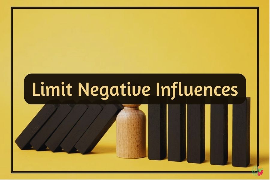 Limit Negative Influences