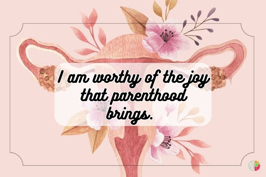 I am worthy of the joy that parenthood brings. 