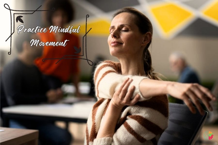 Practice Mindful Movement