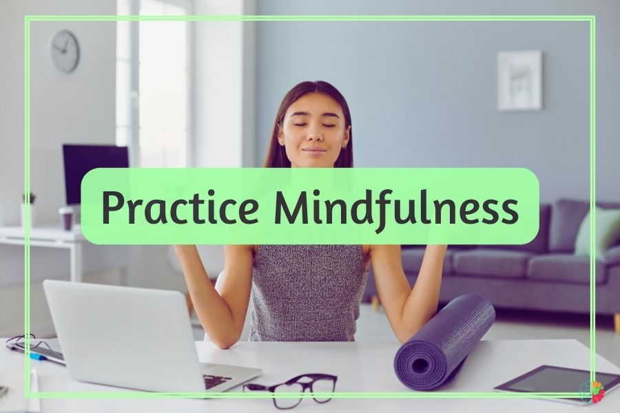 Practice Mindfulness