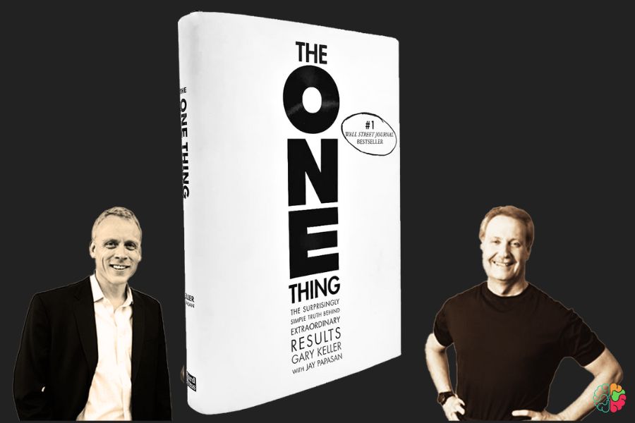 The One Thing The Surprisingly Simple Truth Behind Extraordinary Results by Gary Keller and Jay Papasan