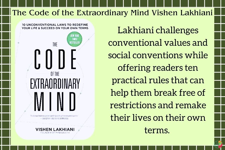 "The Code of the Extraordinary Mind: 10 Unconventional Laws to Redefine Your Life and Succeed on Your Own Terms" by Vishen Lakhiani
