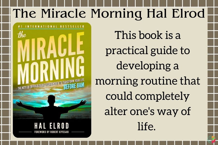 "The Miracle Morning: The Not-So-Obvious Secret Guaranteed to Transform Your Life (Before 8 AM)" by Hal Elrod