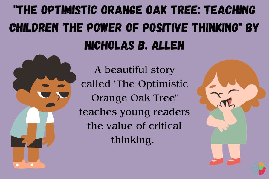 "The Optimistic Orange Oak Tree: Teaching Children the Power of Positive Thinking" by Nicholas B. Allen