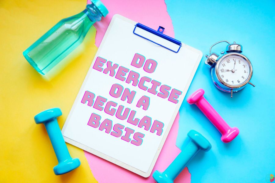 Do Exercise On a Regular Basis With Realistic Fitness Goals