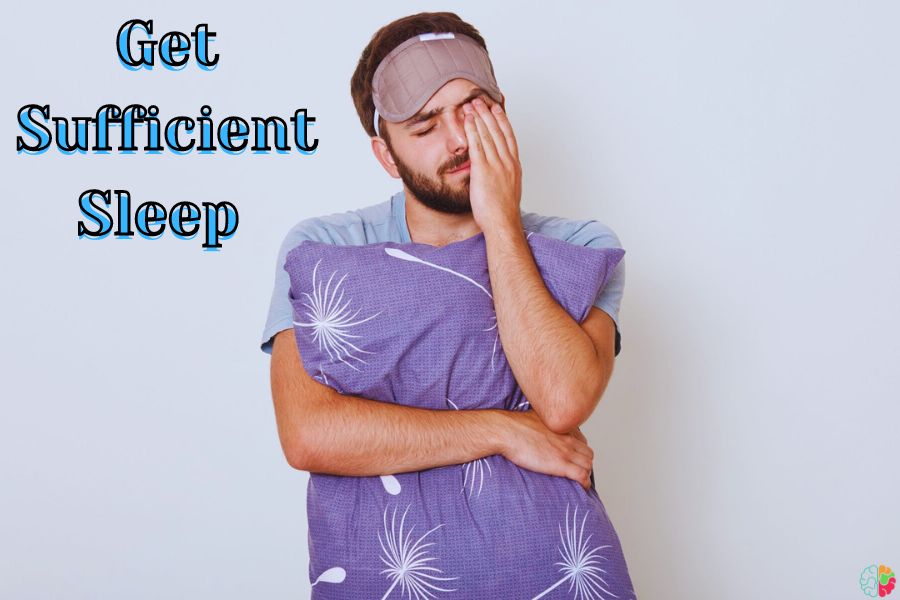 Get Sufficient Sleep 