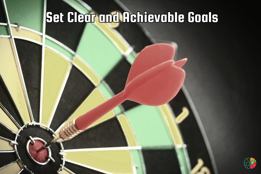 Set Clear and Achievable Goals