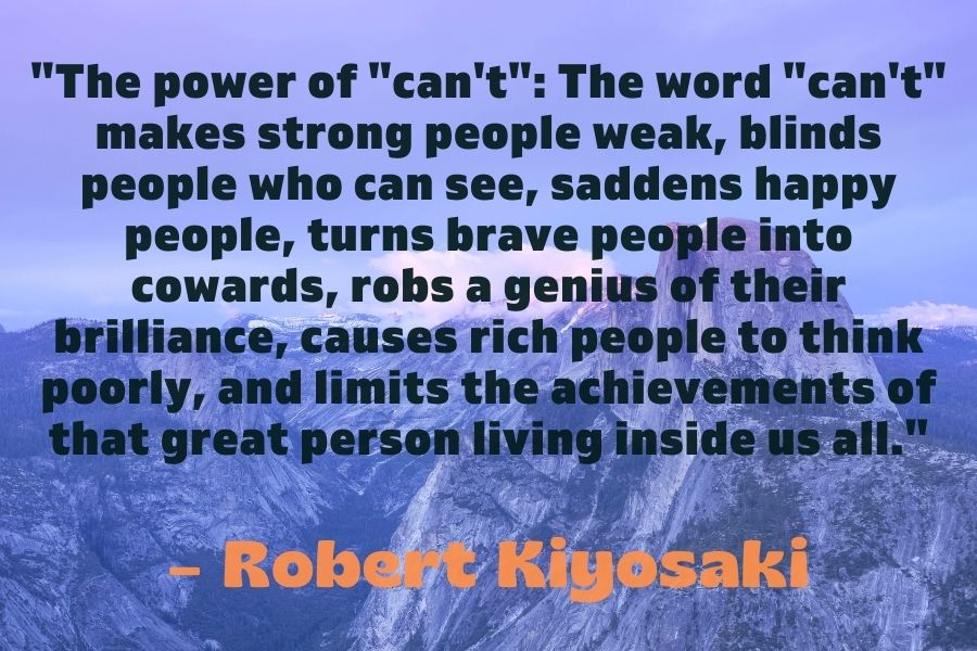 Robert Kiyosaki Quote about the power of cant