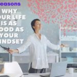 your life is as good as your mindset- An energetic woman getting energy