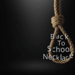 Suicide Rope _ representing Back to School Necklace phrase meaning