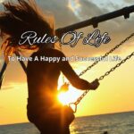 Top 20 Rules Of Life To Have A Happy and Successful Life