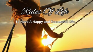 Top 20 Rules Of Life To Have A Happy and Successful Life