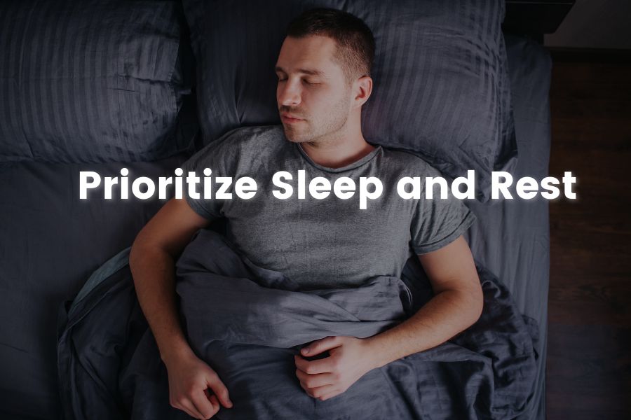 Prioritize Sleep and Rest