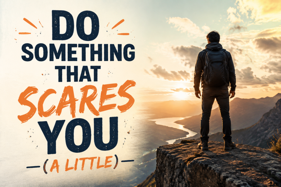 a pic about Do Something That Scares You (A Little)